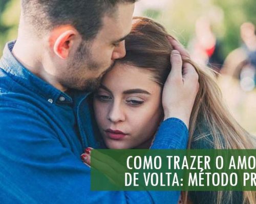 Como trazer o Amor de Volta: Método PRD